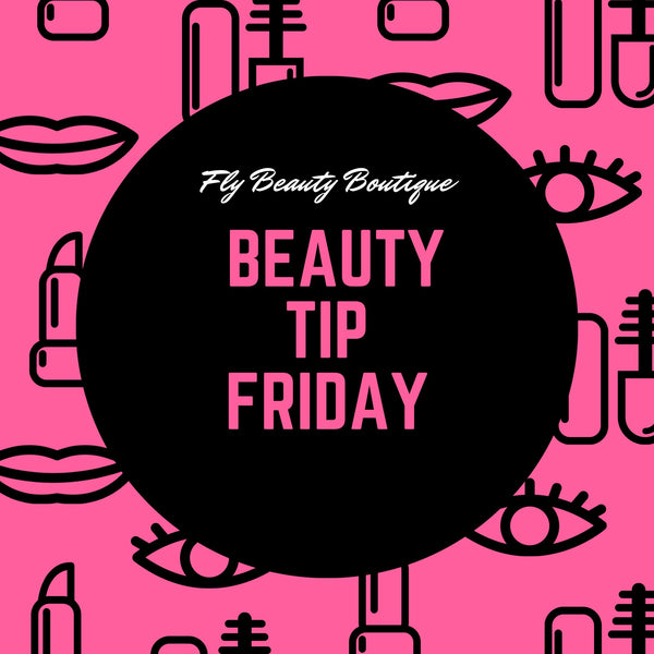 Beauty Tip Fridays